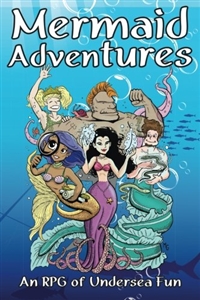 Mermaid Adventures: An RPG of Undersea Fun! Color Edition