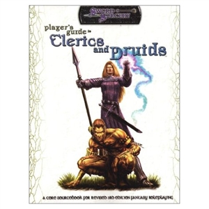 Player's Guide to Clerics and Druids softcover supplement (Sword & Sorcery d20 RPG)
